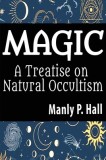 Magic: A Treatise on Natural Occultism: A Treatise on Natural Occultism
