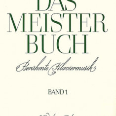 Das Meisterbuch -- A Collection of Famous Piano Music from 3 Centuries: 55 Pieces from Bach to Prokofiev