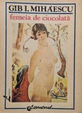 Femeia de ciocolata - Gib I. Mihaescu