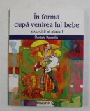 IN FORMA DUPA VENIREA LUI BEBE - EXERCITII SI SFATURI de CHANTALE DUMOULIN , 2008