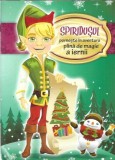 Spiridusul. Poveste in aventura plina de magie a iernii (carte interactiva si de colorat)