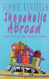 Shopaholic Abroad... Because there just aren't enough shops at home - Sophie Kinsella