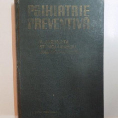 PSIHIATRIE PREVENTIVA de V. ANGHELUTA , ST. NICA UDANGIU , LIDIA NICA UDANGIU , 1986