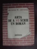 Arta de a nu scrie un roman-Jerome K.Jerome