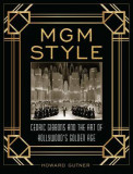 MGM Style: Cedric Gibbons and the Art of the Golden Age of Hollywood