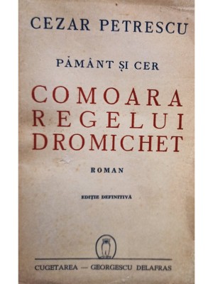 Cezar Petrescu - Pamant si cer. Comoara Regelui Dromichet (editia 1943) foto