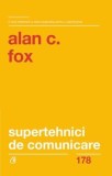 Supertehnici de comunicare/Alan J. Fox