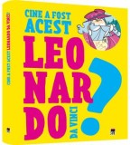 Cine a fost acest Leonardo da Vinci?/Franco Cosimo Panini