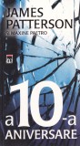 James Patterson si Maxine Paetro - A 10-a aniversare, Rao