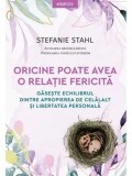 Cumpara ieftin Oricine poate avea o relatie fericita/Stefanie Stahl