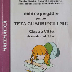 GHID DE PREGATIRE PENTRU TEZA CU SUBIECT UNIC CLASA A VIII-A, SEMESTRUL 2-O. BADESCU, C. CHIRILA, M. CIMPOESU SI