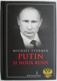 Putin și Noua Rusie - Michael Sturmer, carte de beletristică, stare bună