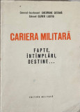 CARIERA MILITARA. FAPTE, INTAMPLARI, DESTINE...-GHEORGHE CATANA, OLIVER LUSTIG