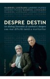 Despre destin - Gabriel Liiceanu, Andrei Plesu