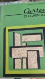 Cartea Dulgherului - I. Davidescu, Editura Tehnica 1984, 280 pagini