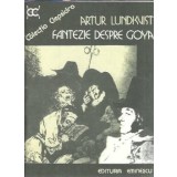 Fantezie despre Goya - Artur Lundkvist