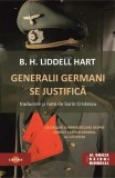 Generalii Germani se Justifica - B. H. Liddell Hart - Istorie Militara - Carti Non-fictiune - Paperback Brosat - Cartex