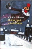 ULTIMA TIGARA A LUI FONDANE. ISTORII DE HOLOCAUST-CATALIN MIHULEAC-351912