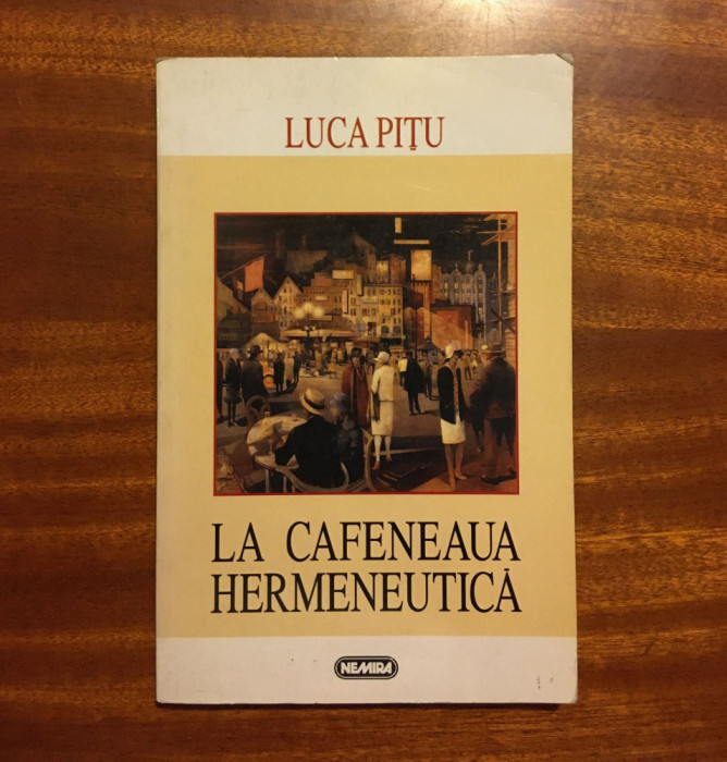 Luca Pițu - La Cafeneaua Hermeneutică (Ca noua! - 1998)