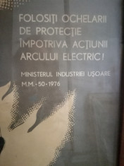 Afis romanesc comunism &amp;quot;Folositi ochelarii impotriva actiunii arcului electric&amp;quot; foto