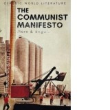 The Communist Manifesto : The Condition of the Working Class in England in 1844; Socialism: Utopian and Scientific - Karl Marx, Friedrich Engels
