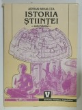 ISTORIA STIINTEI - ANTICHITATEA de ADRIAN MIHALCEA , 1999, PREZINTA SUBLINIERI *