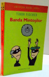 BANDA MINTOSILOR de TIBOR FISCHER, 2006
