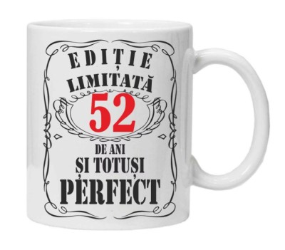 Cana alba personalizata &amp;quot;editie limitata&amp;quot;, 52 ani, INOVATIX&amp;reg;. 330ml foto