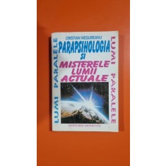 Cristian Negureanu - Parapsihologia si misterele lumii actuale