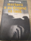 Carte 001 OLIVER LUSTIG MARTORII N-AU DREPTUL SA TACA