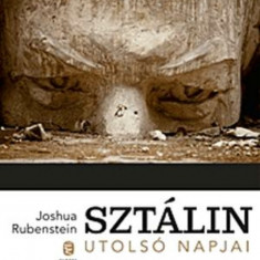 Sztálin utolsó napjai - A halál, amely megmentette a világot - Joshua Rubenstein