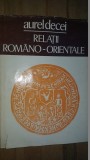 Relatii romano-orientale - Aurel Decei