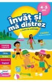 Invat si ma distrez. Caiet de activitati (4-5 ani)