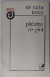 Cumpara ieftin ION TUDOR IOVIAN - PADUREA DE PINI (VERSURI) [editia princeps, 1983]