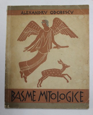 ZECE BASME MITOLOGICE de ALEXANDRU ODOBESCU , ilustratii de MAC CONSTANTINESCU , 1959 *EDITIE BROSATA foto