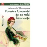 Amintirile Bucurestilor. Povestea Giocondei de pe malul Dambovitei - Dan Rosca