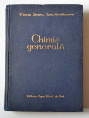 CHIMIE GENERALA / 1957 / Mircea Ionescu, Sergiu Gogalniceanu foto