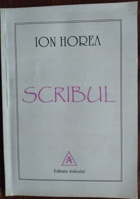 ION HOREA: SCRIBUL (VERSURI, 2011) [DEDICATIE / AUTOGRAF PT ION MAZILU CRANGASU] foto