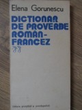 DICTIONAR DE PROVERBE ROMAN-FRANCEZ-ELENA GORUNESCU-215761