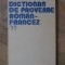 DICTIONAR DE PROVERBE ROMAN-FRANCEZ-ELENA GORUNESCU-181285