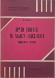 Spatii concrete in analiza functionala. Complemente. Exercitii - Gh. Siretchi