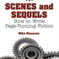 Scenes and Sequels: How to Write Page-Turning Fiction