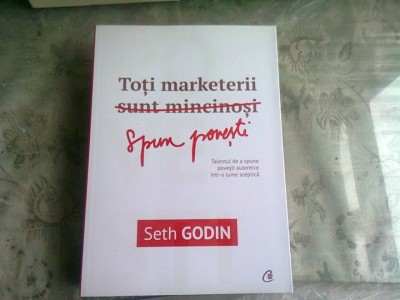 TOTI MARKETERII SUNT MINCINOSI - SETH GODIN foto