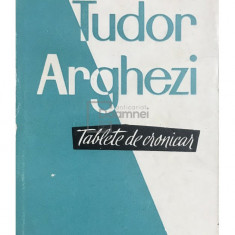 Tudor Arghezi - Tablete de cronicar (editia 1960)