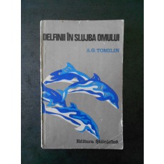 A. G. TOMILIN - DELFINII I SLUJBA OMULUI
