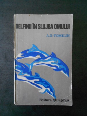 A. G. TOMILIN - DELFINII I SLUJBA OMULUI foto