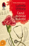 Cazul doctorului Kukoțki (ebook) - Ludmila Ulitkaia - Editura LibHumanitas