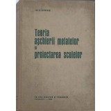 TEORIA ASCHIERII METALELOR SI PROIECTAREA SCULELOR-ION D. LAZARESCU-223739