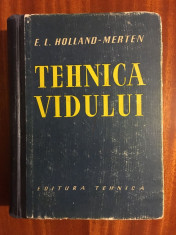 E. L. Holland - Merten - TEHNICA VIDULUI (1958) foto