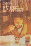 Constantin Gorgos - Dictionar enciclopedic de psihiatrie, volumul 1: A-D